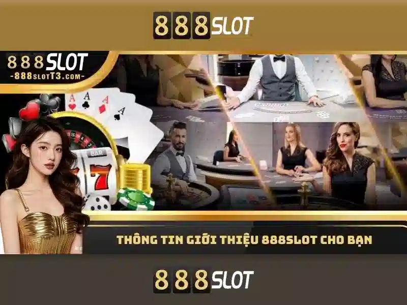 Trải nghiệm game slot 888SLOT